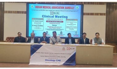 आईएमए बरेली की ऑन्कोलॉजी विषयक सीएमई संपन्न, विशेषज्ञों ने दिए महत्वपूर्ण अपडेट